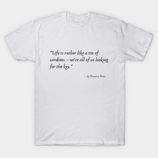 A Quote about Life by Hermann Hesse T-Shirt